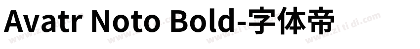 Avatr Noto Bold字体转换